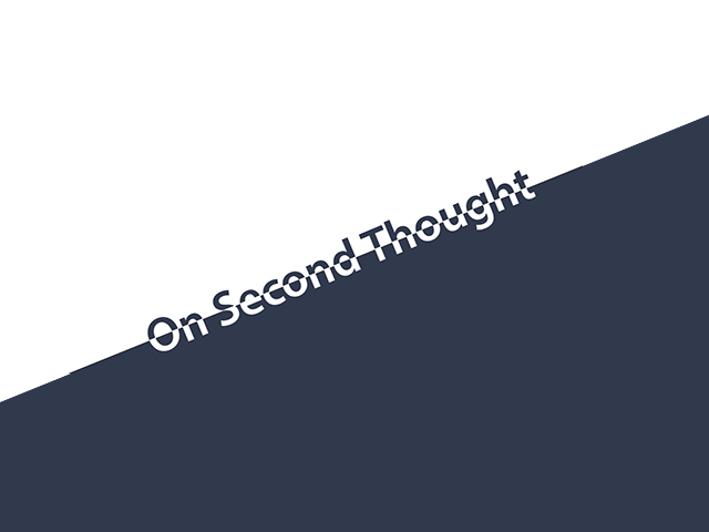 On Second Thought